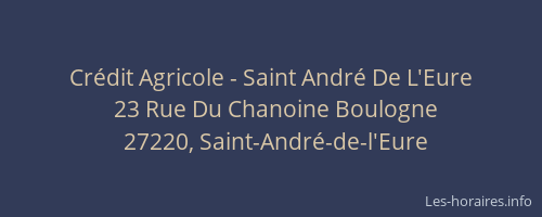 Cr&eacute;dit Agricole - Saint Andr&eacute; De L'Eure