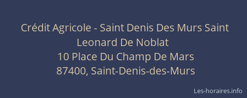 Cr&eacute;dit Agricole - Saint Denis Des Murs Saint Leonard De Noblat
