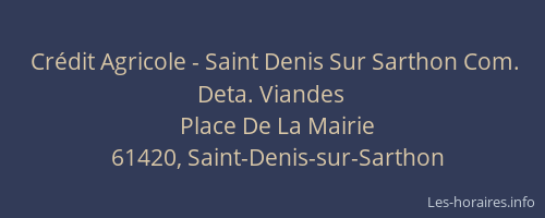 Cr&eacute;dit Agricole - Saint Denis Sur Sarthon Com. Deta. Viandes
