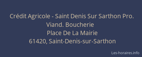 Crédit Agricole - Saint Denis Sur Sarthon Pro. Viand. Boucherie