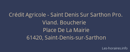 Cr&eacute;dit Agricole - Saint Denis Sur Sarthon Pro. Viand. Boucherie
