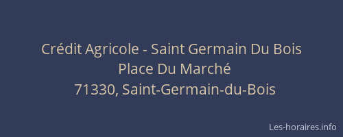 Cr&eacute;dit Agricole - Saint Germain Du Bois