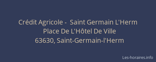 Cr&eacute;dit Agricole -  Saint Germain L'Herm