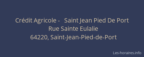 Cr&eacute;dit Agricole -   Saint Jean Pied De Port