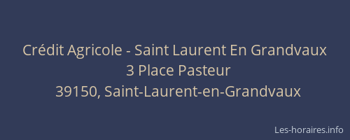 Cr&eacute;dit Agricole - Saint Laurent En Grandvaux