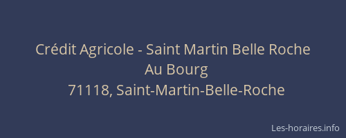 Cr&eacute;dit Agricole - Saint Martin Belle Roche