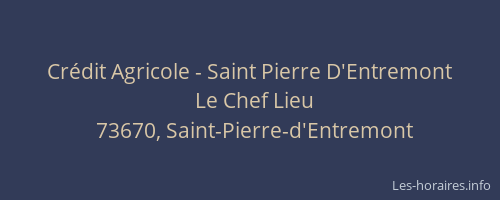 Cr&eacute;dit Agricole - Saint Pierre D'Entremont