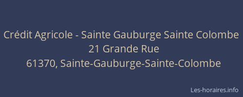 Cr&eacute;dit Agricole - Sainte Gauburge Sainte Colombe
