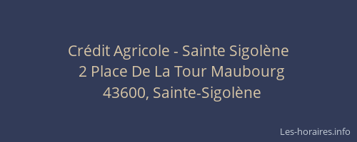 Cr&eacute;dit Agricole - Sainte Sigol&egrave;ne