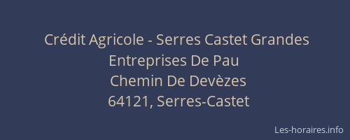 Cr&eacute;dit Agricole - Serres Castet Grandes Entreprises De Pau