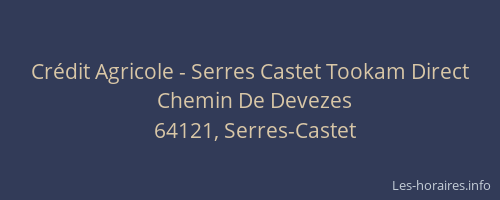 Cr&eacute;dit Agricole - Serres Castet Tookam Direct