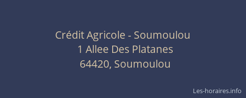 Cr&eacute;dit Agricole - Soumoulou