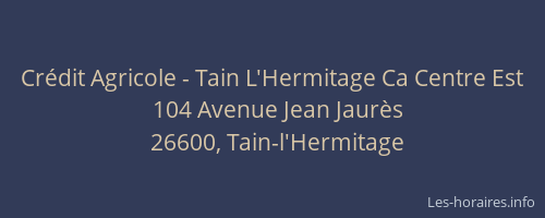 Cr&eacute;dit Agricole - Tain L'Hermitage Ca Centre Est