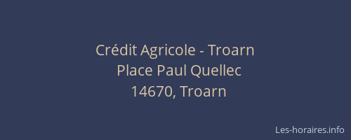 Crédit Agricole - Troarn