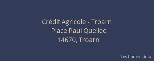 Cr&eacute;dit Agricole - Troarn