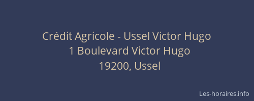 Cr&eacute;dit Agricole - Ussel Victor Hugo