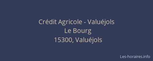 Cr&eacute;dit Agricole - Valu&eacute;jols