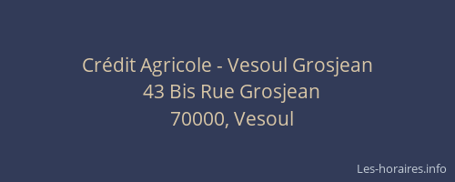 Crédit Agricole - Vesoul Grosjean