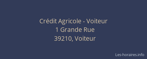 Cr&eacute;dit Agricole - Voiteur