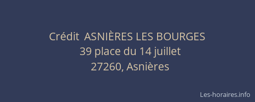 Cr&eacute;dit  ASNI&Egrave;RES LES BOURGES