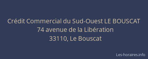Cr&eacute;dit Commercial du Sud-Ouest LE BOUSCAT