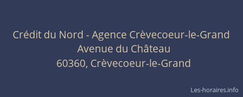 Cr&eacute;dit du Nord - Agence Cr&egrave;vecoeur-le-Grand