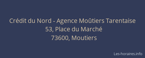 Cr&eacute;dit du Nord - Agence Mo&ucirc;tiers Tarentaise