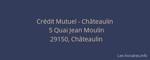 Cr&eacute;dit Mutuel - Ch&acirc;teaulin