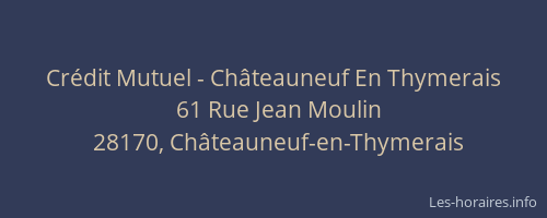 Crédit Mutuel - Châteauneuf En Thymerais
