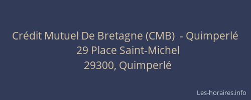 Cr&eacute;dit Mutuel De Bretagne (CMB)  - Quimperl&eacute;
