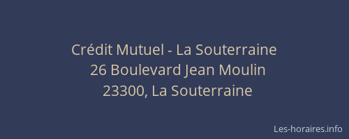 Cr&eacute;dit Mutuel - La Souterraine