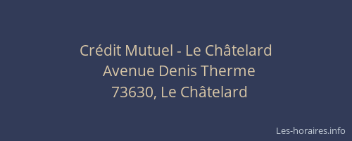 Cr&eacute;dit Mutuel - Le Ch&acirc;telard