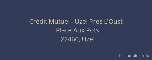 Cr&eacute;dit Mutuel - Uzel Pres L'Oust