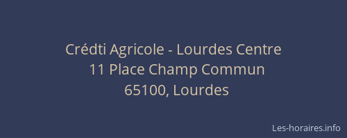 Crédti Agricole - Lourdes Centre