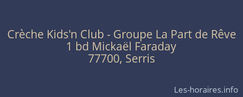 Crèche Kids'n Club - Groupe La Part de Rêve