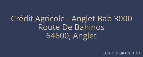 Crédit Agricole - Anglet Bab 3000