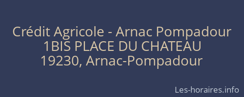 Crédit Agricole - Arnac Pompadour