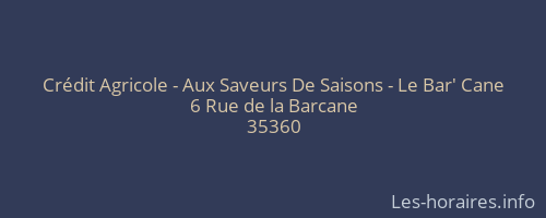Crédit Agricole - Aux Saveurs De Saisons - Le Bar' Cane