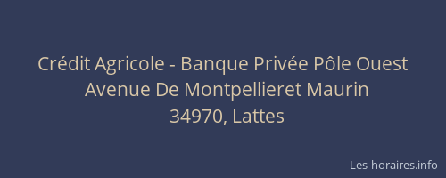 Crédit Agricole - Banque Privée Pôle Ouest