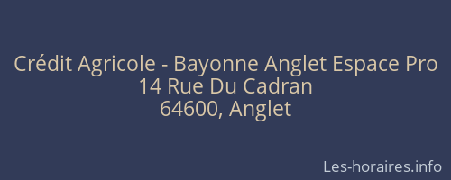Crédit Agricole - Bayonne Anglet Espace Pro