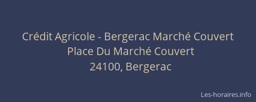 Crédit Agricole - Bergerac Marché Couvert