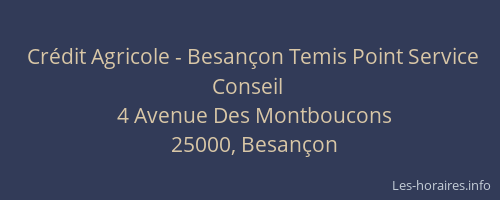 Crédit Agricole - Besançon Temis Point Service Conseil