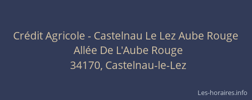 Crédit Agricole - Castelnau Le Lez Aube Rouge