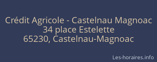 Crédit Agricole - Castelnau Magnoac