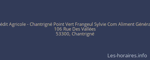Crédit Agricole - Chantrigné Point Vert Frangeul Sylvie Com Aliment Générale