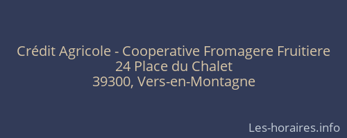 Crédit Agricole - Cooperative Fromagere Fruitiere