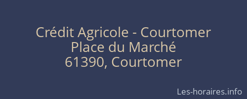 Crédit Agricole - Courtomer