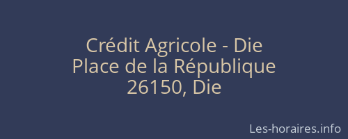 Crédit Agricole - Die
