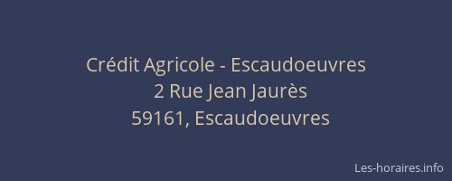 Crédit Agricole - Escaudoeuvres