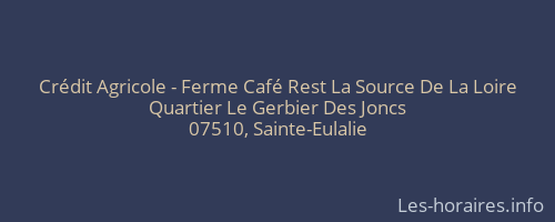 Crédit Agricole - Ferme Café Rest La Source De La Loire
